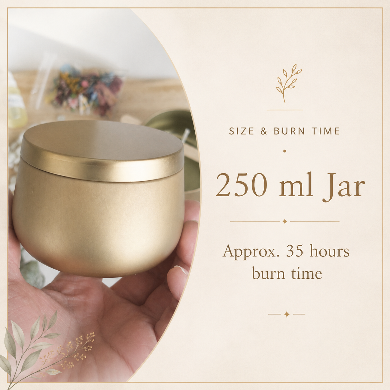Gold metal candle jar held in hand showing its 250 ml size and approximate 35 hour candle burn time